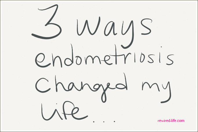 3 Things I’ve overcome or learned because of Endometriosis